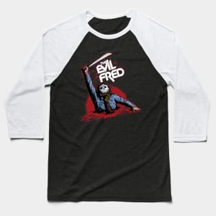 The Evil Fred Baseball T-Shirt